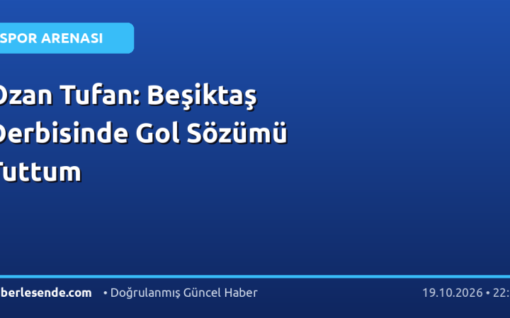 Ozan Tufan: Beşiktaş Derbisinde Gol Sözümü Tuttum