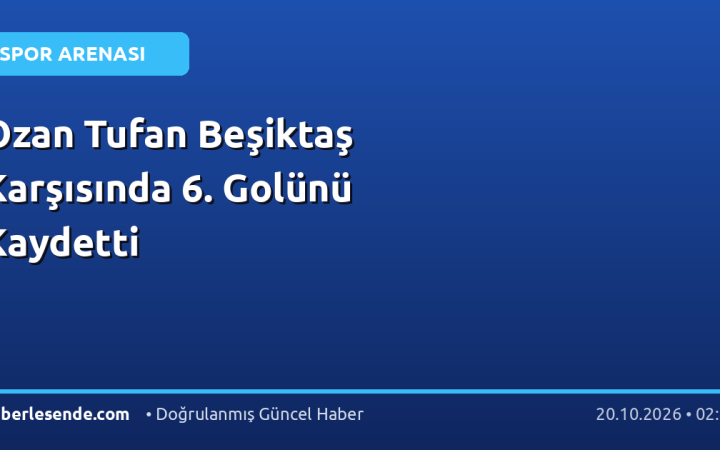 Ozan Tufan Beşiktaş Karşısında 6. Golünü Kaydetti