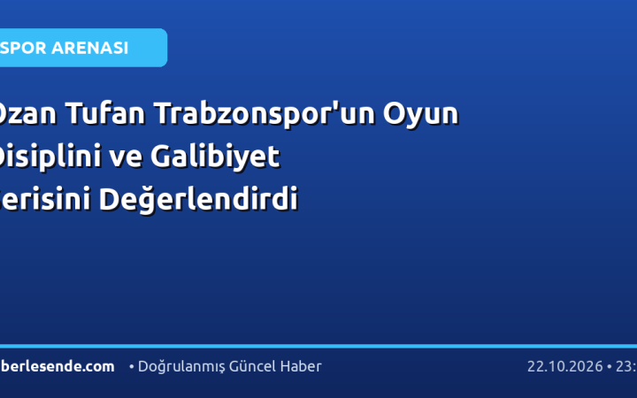 Ozan Tufan Trabzonspor'un Oyun Disiplini ve Galibiyet Serisini Değerlendirdi