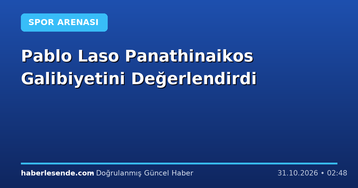 Pablo Laso Panathinaikos Galibiyetini Değerlendirdi