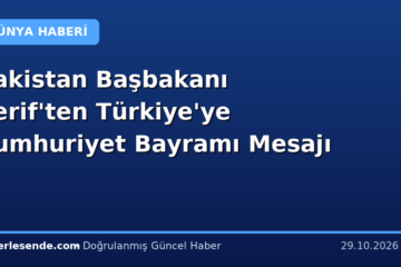 Pakistan Başbakanı Şerif'ten Türkiye'ye Cumhuriyet Bayramı Mesajı