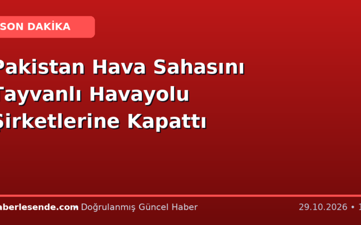 Pakistan Hava Sahasını Tayvanlı Havayolu Şirketlerine Kapattı