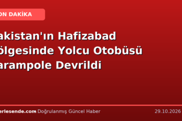 Pakistan'ın Hafizabad Bölgesinde Yolcu Otobüsü Şarampole Devrildi