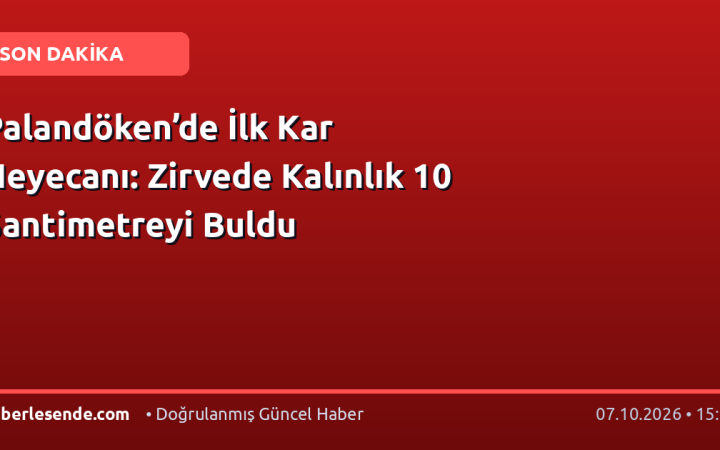 Palandöken’de İlk Kar Heyecanı: Zirvede Kalınlık 10 Santimetreyi Buldu