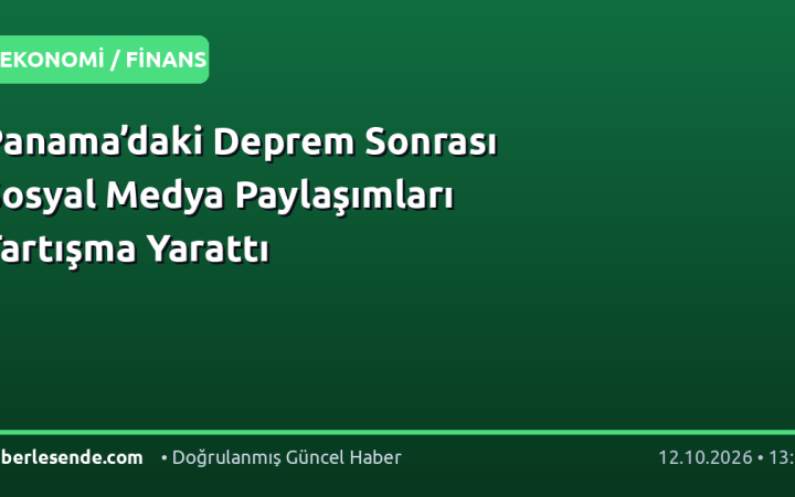 Panama’daki Deprem Sonrası Sosyal Medya Paylaşımları Tartışma Yarattı