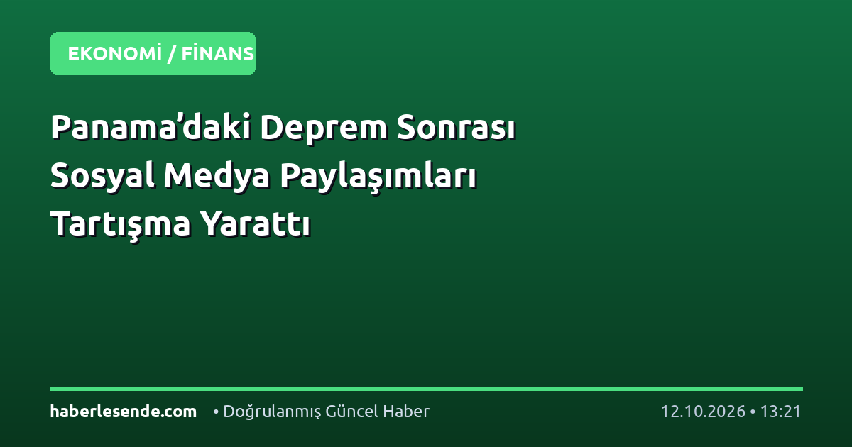 Panama’daki Deprem Sonrası Sosyal Medya Paylaşımları Tartışma Yarattı