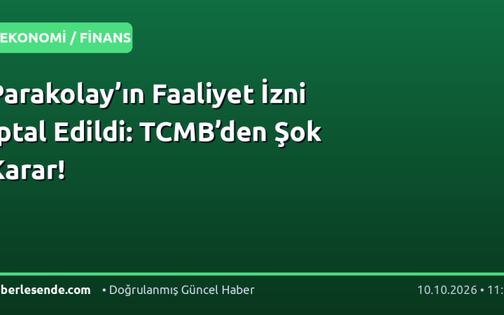 Parakolay’ın Faaliyet İzni İptal Edildi: TCMB’den Şok Karar!