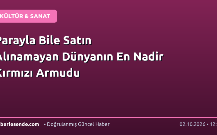 Parayla Bile Satın Alınamayan Dünyanın En Nadir Kırmızı Armudu