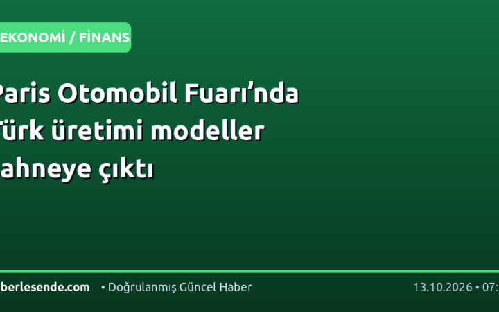Paris Otomobil Fuarı’nda Türk üretimi modeller sahneye çıktı