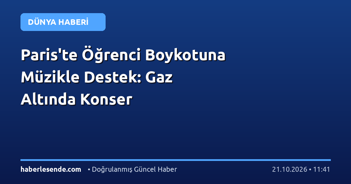 Paris'te Öğrenci Boykotuna Müzikle Destek: Gaz Altında Konser