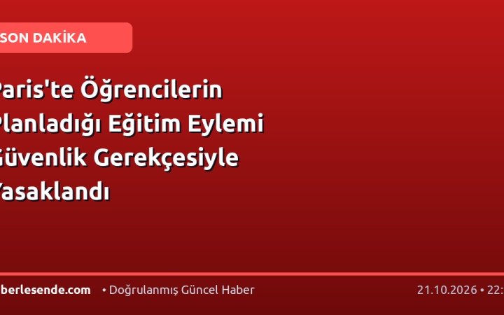 Paris'te Öğrencilerin Planladığı Eğitim Eylemi Güvenlik Gerekçesiyle Yasaklandı