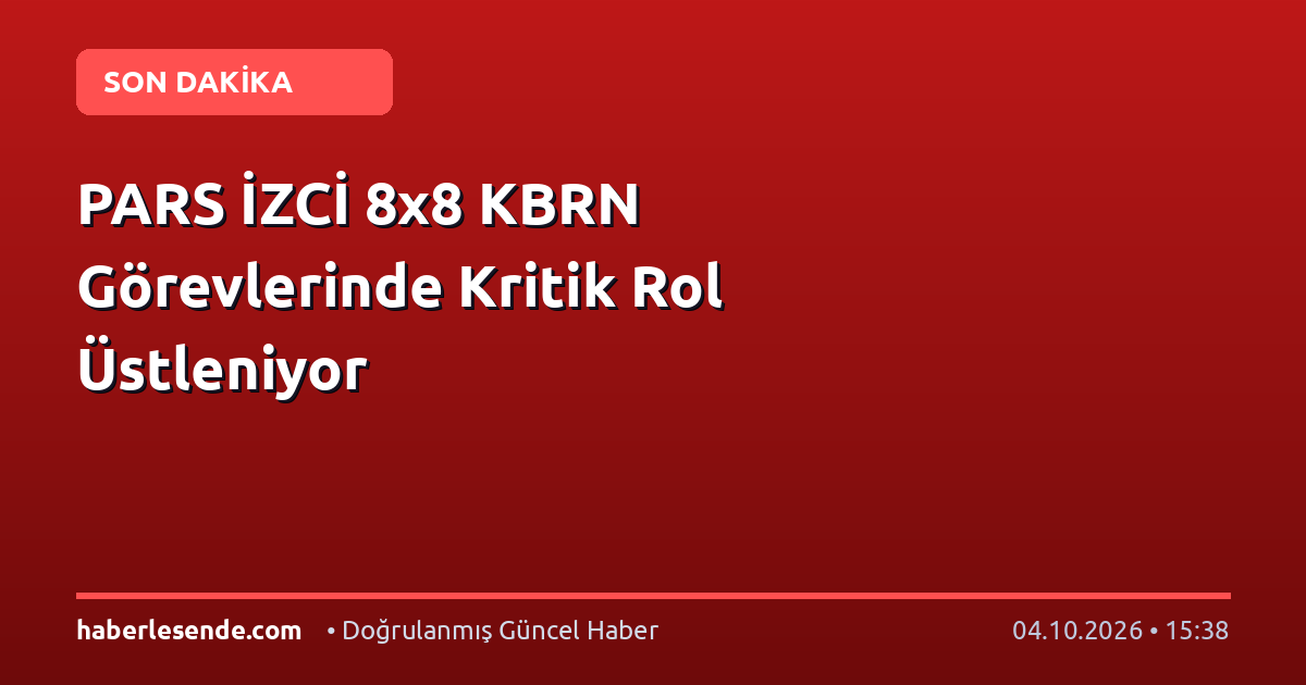 PARS İZCİ 8x8 KBRN Görevlerinde Kritik Rol Üstleniyor
