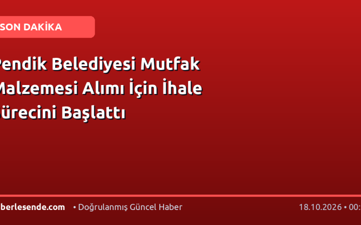 Pendik Belediyesi Mutfak Malzemesi Alımı İçin İhale Sürecini Başlattı