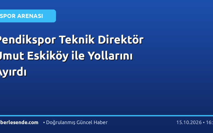 Pendikspor Teknik Direktör Umut Eskiköy ile Yollarını Ayırdı