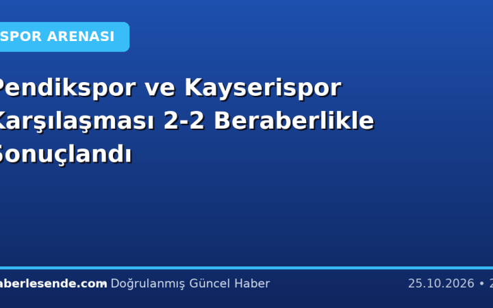 Pendikspor ve Kayserispor Karşılaşması 2-2 Beraberlikle Sonuçlandı