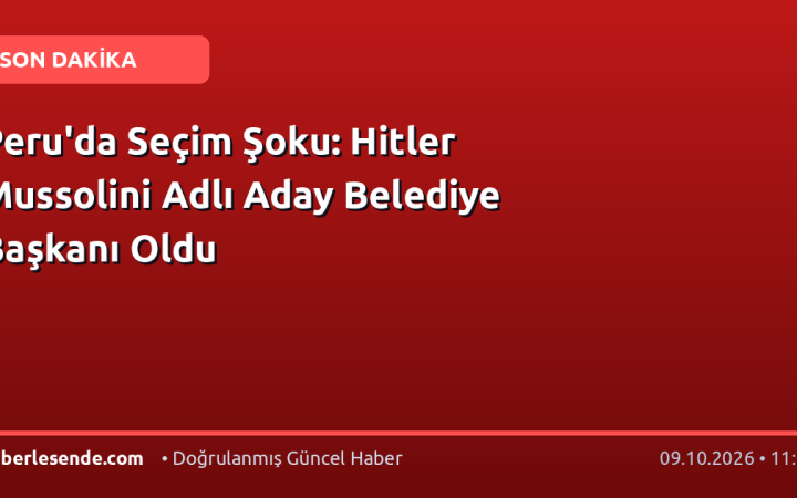 Peru'da Seçim Şoku: Hitler Mussolini Adlı Aday Belediye Başkanı Oldu
