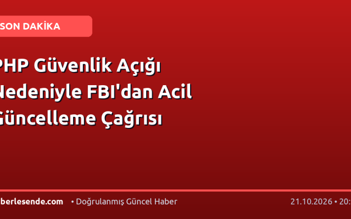 PHP Güvenlik Açığı Nedeniyle FBI'dan Acil Güncelleme Çağrısı