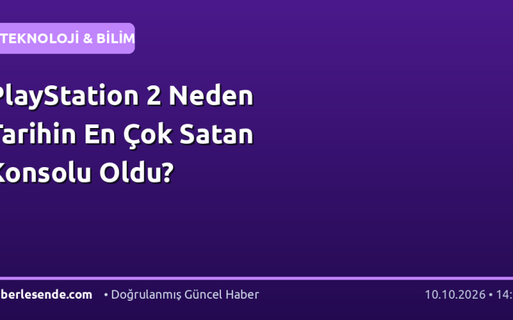 PlayStation 2 Neden Tarihin En Çok Satan Konsolu Oldu?