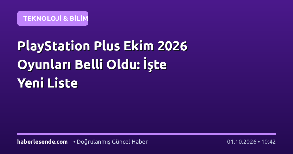 PlayStation Plus Ekim 2026 Oyunları Belli Oldu: İşte Yeni Liste