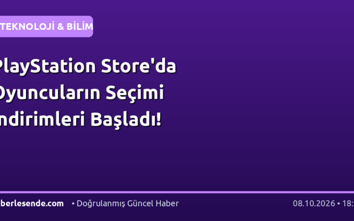 PlayStation Store'da Oyuncuların Seçimi İndirimleri Başladı!