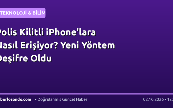 Polis Kilitli iPhone'lara Nasıl Erişiyor? Yeni Yöntem Deşifre Oldu