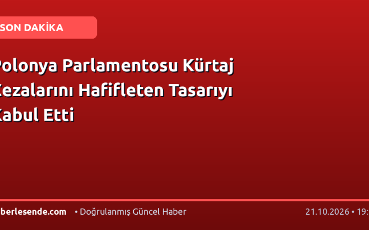 Polonya Parlamentosu Kürtaj Cezalarını Hafifleten Tasarıyı Kabul Etti