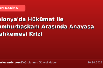 Polonya'da Hükümet ile Cumhurbaşkanı Arasında Anayasa Mahkemesi Krizi