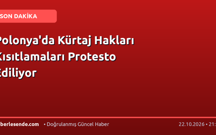 Polonya'da Kürtaj Hakları Kısıtlamaları Protesto Ediliyor