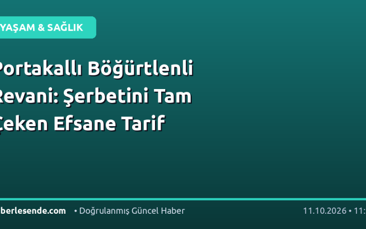 Portakallı Böğürtlenli Revani: Şerbetini Tam Çeken Efsane Tarif