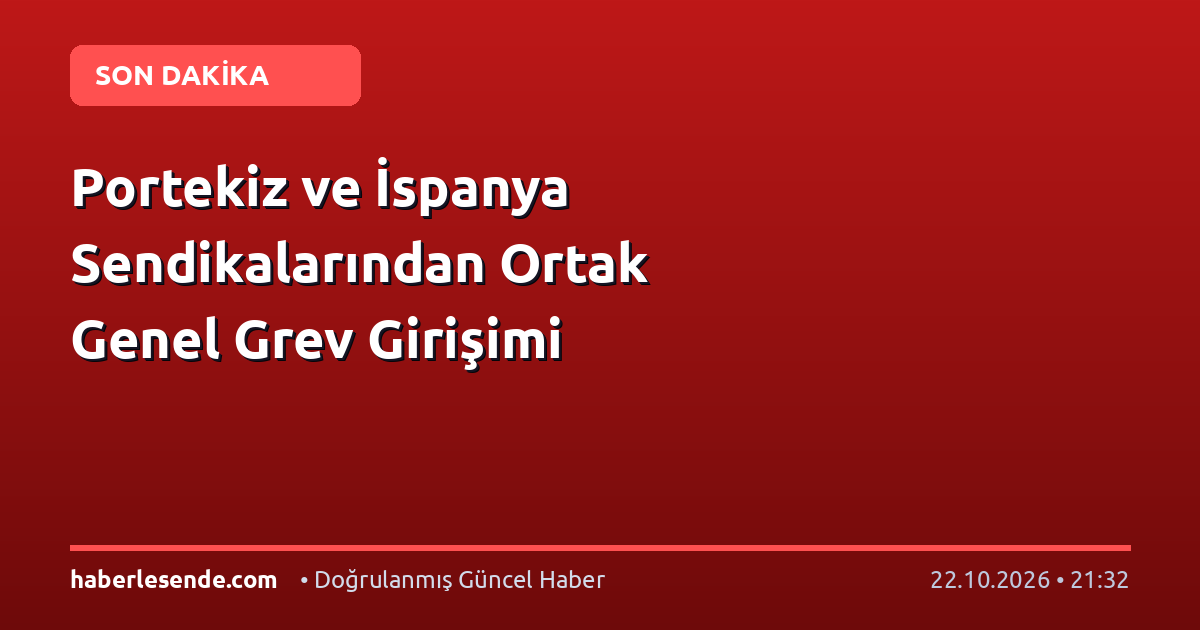 Portekiz ve İspanya Sendikalarından Ortak Genel Grev Girişimi