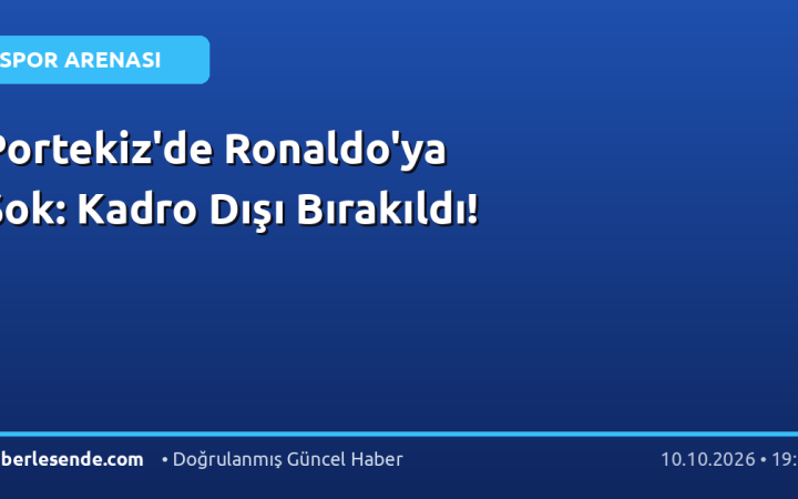 Portekiz'de Ronaldo'ya Şok: Kadro Dışı Bırakıldı!