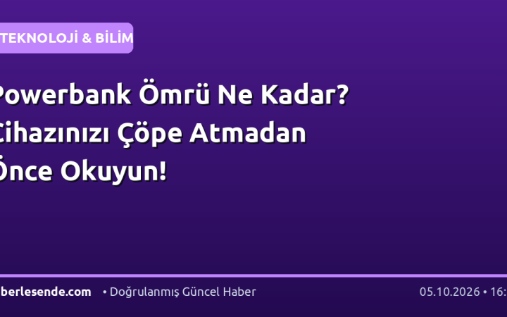 Powerbank Ömrü Ne Kadar? Cihazınızı Çöpe Atmadan Önce Okuyun!