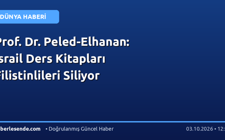Prof. Dr. Peled-Elhanan: İsrail Ders Kitapları Filistinlileri Siliyor