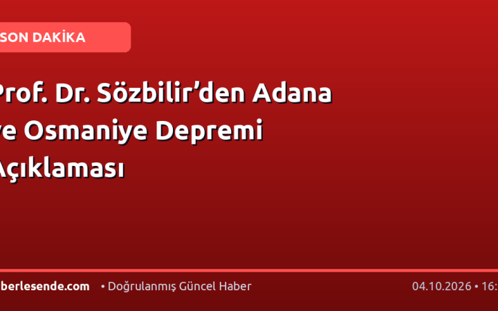 Prof. Dr. Sözbilir’den Adana ve Osmaniye Depremi Açıklaması