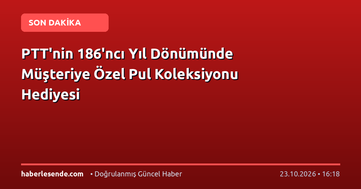 PTT'nin 186'ncı Yıl Dönümünde Müşteriye Özel Pul Koleksiyonu Hediyesi