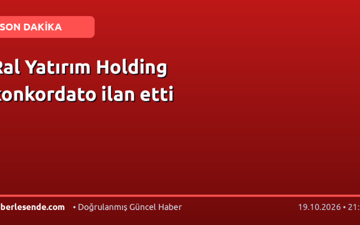 Ral Yatırım Holding konkordato ilan etti