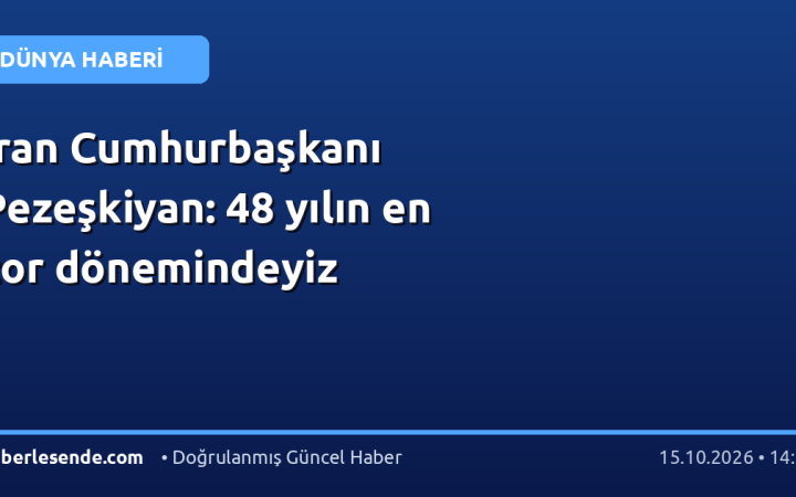 İran Cumhurbaşkanı Pezeşkiyan: 48 yılın en zor dönemindeyiz