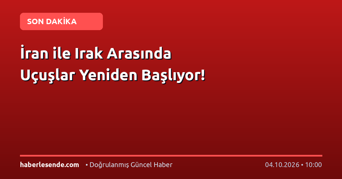 İran ile Irak Arasında Uçuşlar Yeniden Başlıyor!