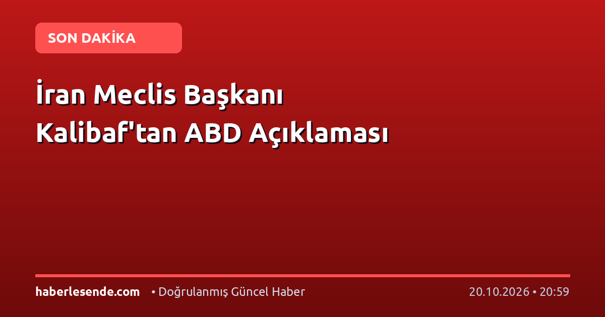 İran Meclis Başkanı Kalibaf'tan ABD Açıklaması
