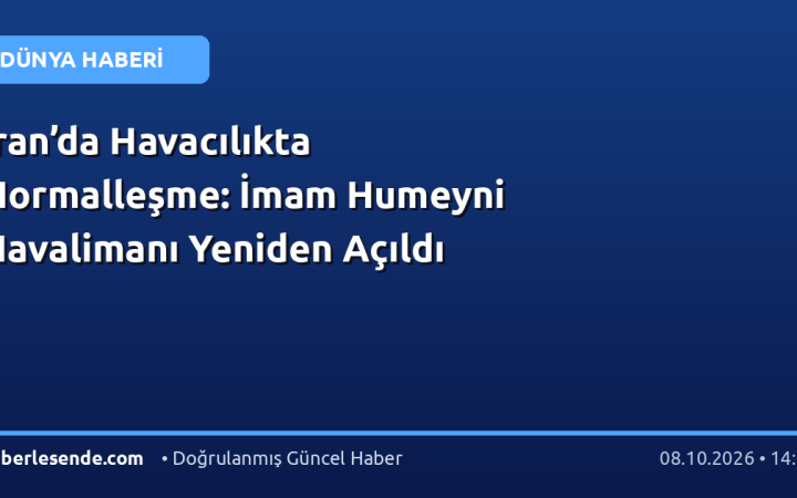 İran’da Havacılıkta Normalleşme: İmam Humeyni Havalimanı Yeniden Açıldı