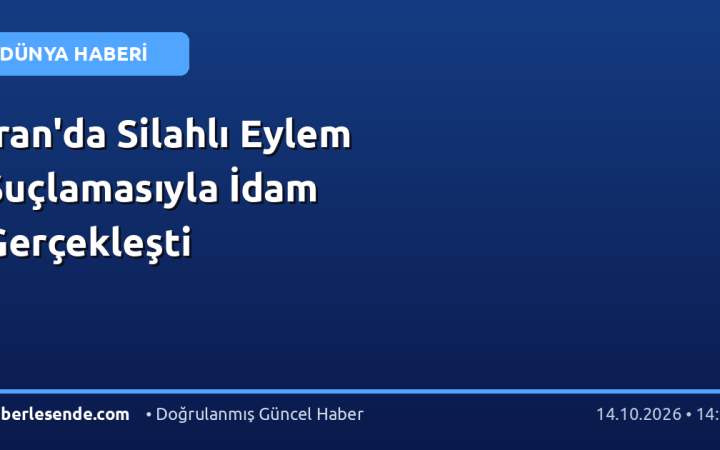 İran'da Silahlı Eylem Suçlamasıyla İdam Gerçekleşti