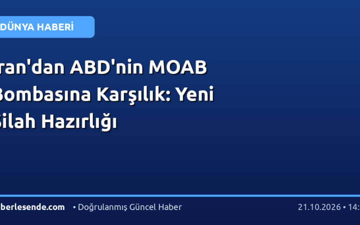 İran'dan ABD'nin MOAB Bombasına Karşılık: Yeni Silah Hazırlığı