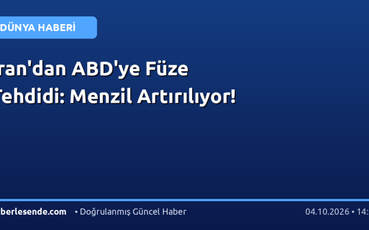 İran'dan ABD'ye Füze Tehdidi: Menzil Artırılıyor!