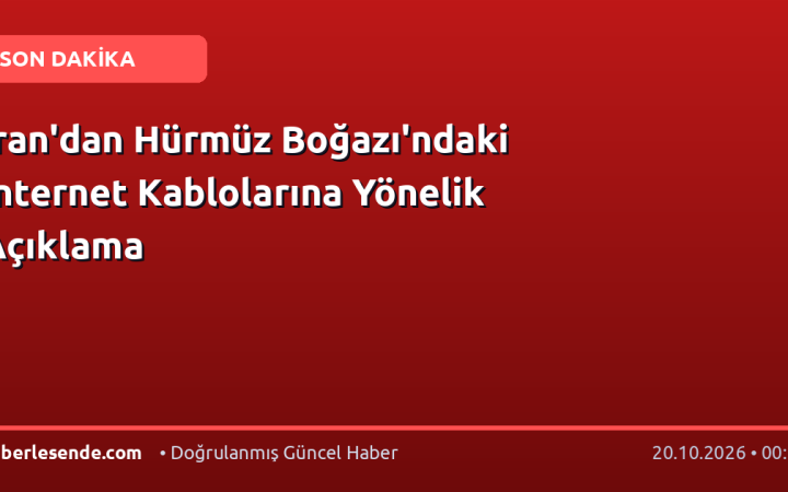 İran'dan Hürmüz Boğazı'ndaki İnternet Kablolarına Yönelik Açıklama