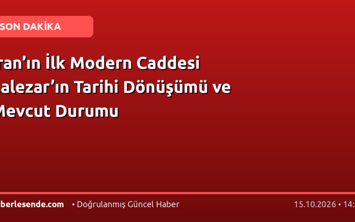 İran’ın İlk Modern Caddesi Lalezar’ın Tarihi Dönüşümü ve Mevcut Durumu