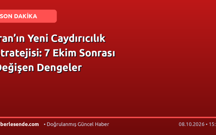 İran’ın Yeni Caydırıcılık Stratejisi: 7 Ekim Sonrası Değişen Dengeler