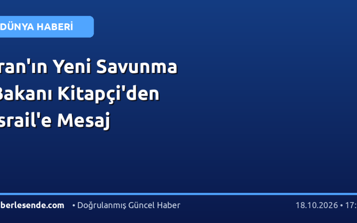 İran'ın Yeni Savunma Bakanı Kitapçi'den İsrail'e Mesaj