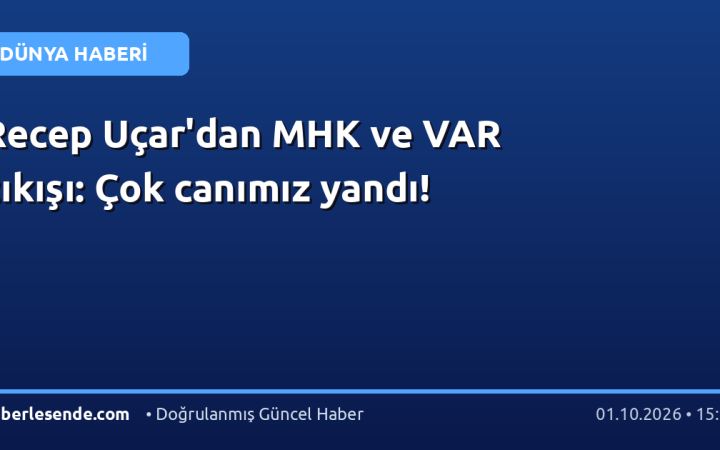 Recep Uçar'dan MHK ve VAR çıkışı: Çok canımız yandı!