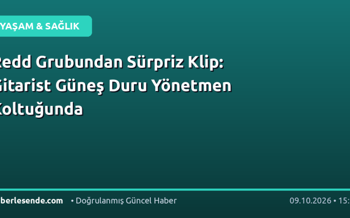 Redd Grubundan Sürpriz Klip: Gitarist Güneş Duru Yönetmen Koltuğunda