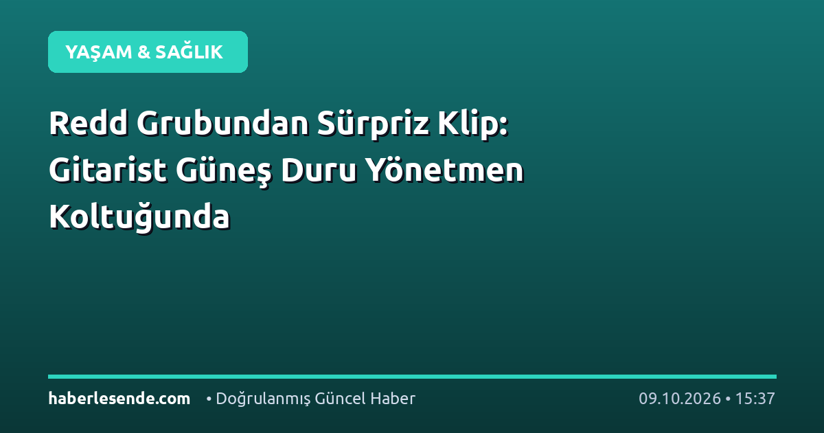 Redd Grubundan Sürpriz Klip: Gitarist Güneş Duru Yönetmen Koltuğunda